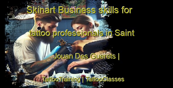 Skinart Business skills for tattoo professionals in Saint Jouan Des Guerets | TattooTraining | TattooClasses | SkinartTraining-France